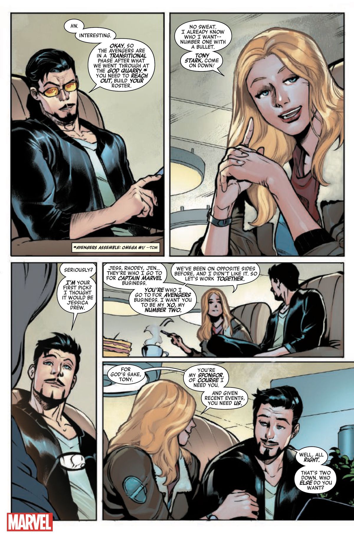 Tony Stark säger till Carol Danvers att hon måste välja sin Avengers-lista.  Hon säger till honom att hon vill ha honom som sin XO.  Han håller med och frågar: 