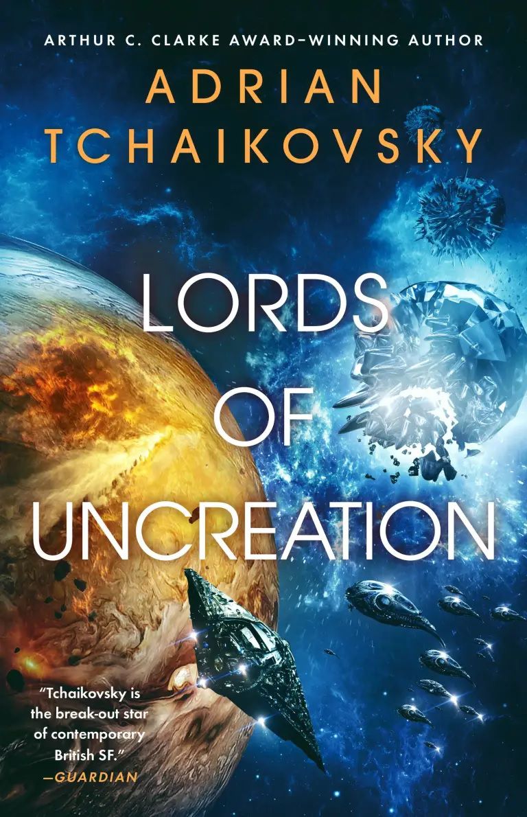 Cover art for Adrian Tchaikovsky’s Lords of Uncreation, which shows a spaceship approaching what looks like a space battle next to a planet, with exploding orbs in space and a lot of spaceships in the distance.