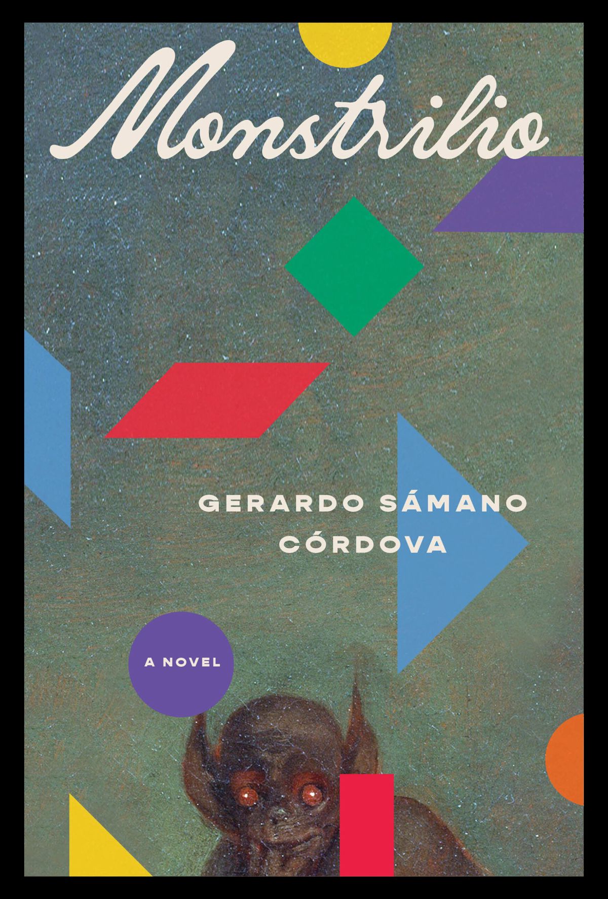 Cover image for Gerardo Sámano Córdova’s Monstrilio, which features a little monster with bat ears at the bottom of the page, and colored shapes scattered around the cover.