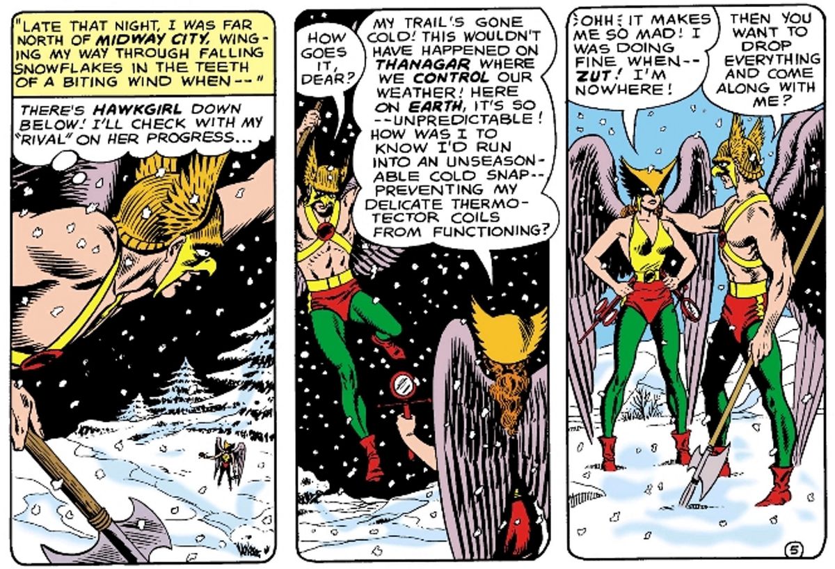 Hawkman kontrollerar Hawkgirls framsteg i deras tävling. Arms akimbo, hon klagar ”Ohh! Det gör mig så arg! Jag mår bra när - ZUT! Jag är ingenstans! ” 