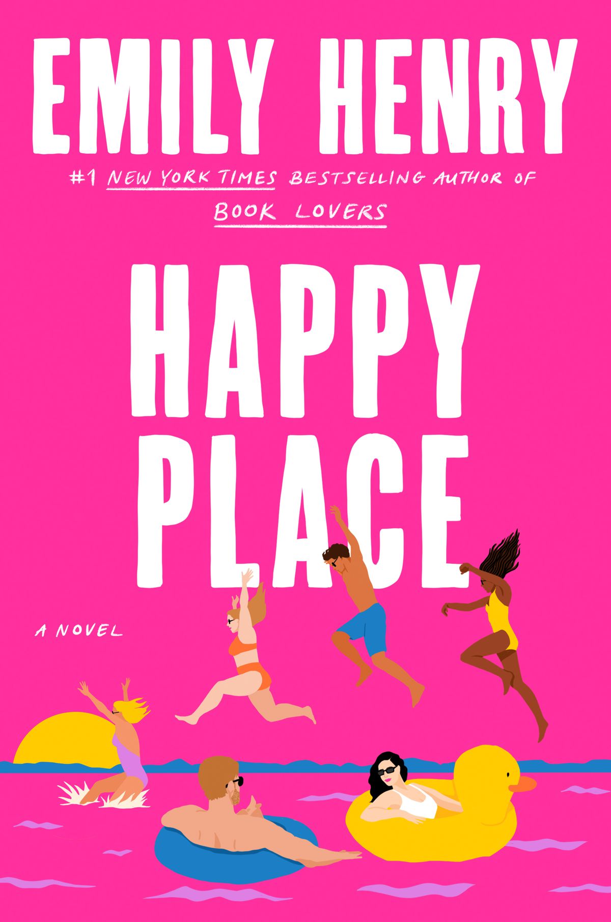 Cover art for Emily Henry’s Happy Place. The cover is pink, with a group of people jumping into the ocean with the sun on the horizon. Two people are in the foreground on floats.