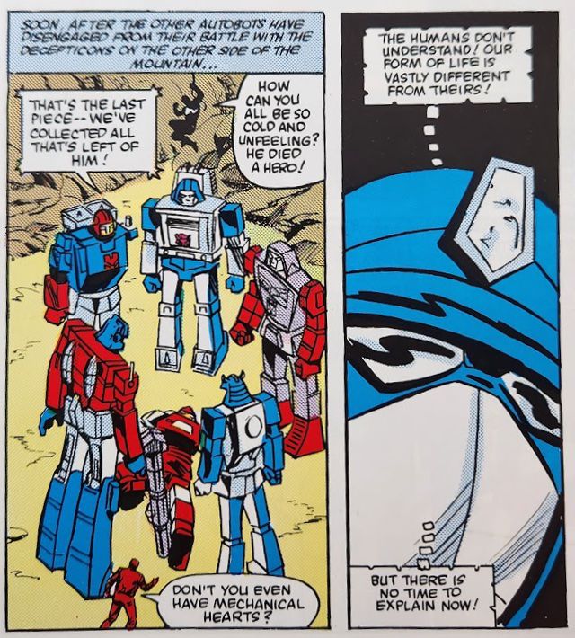 In The Transformers issue #3, a group of Autobots gathers around a dead companion. One Autobot: “That’s the last piece — we’ve collected all that’s left of him!” Spider-Man, descending on a web from above: “How can you all be so cold and unfeeling? He died a hero!” A second man, in silhouette below: “Don’t you even have mechanical hearts?” In panel 2, Optimus Prime thinks “The humans don’t understand! Our form of life is vastly different from theirs! But there is no time to explain now!”