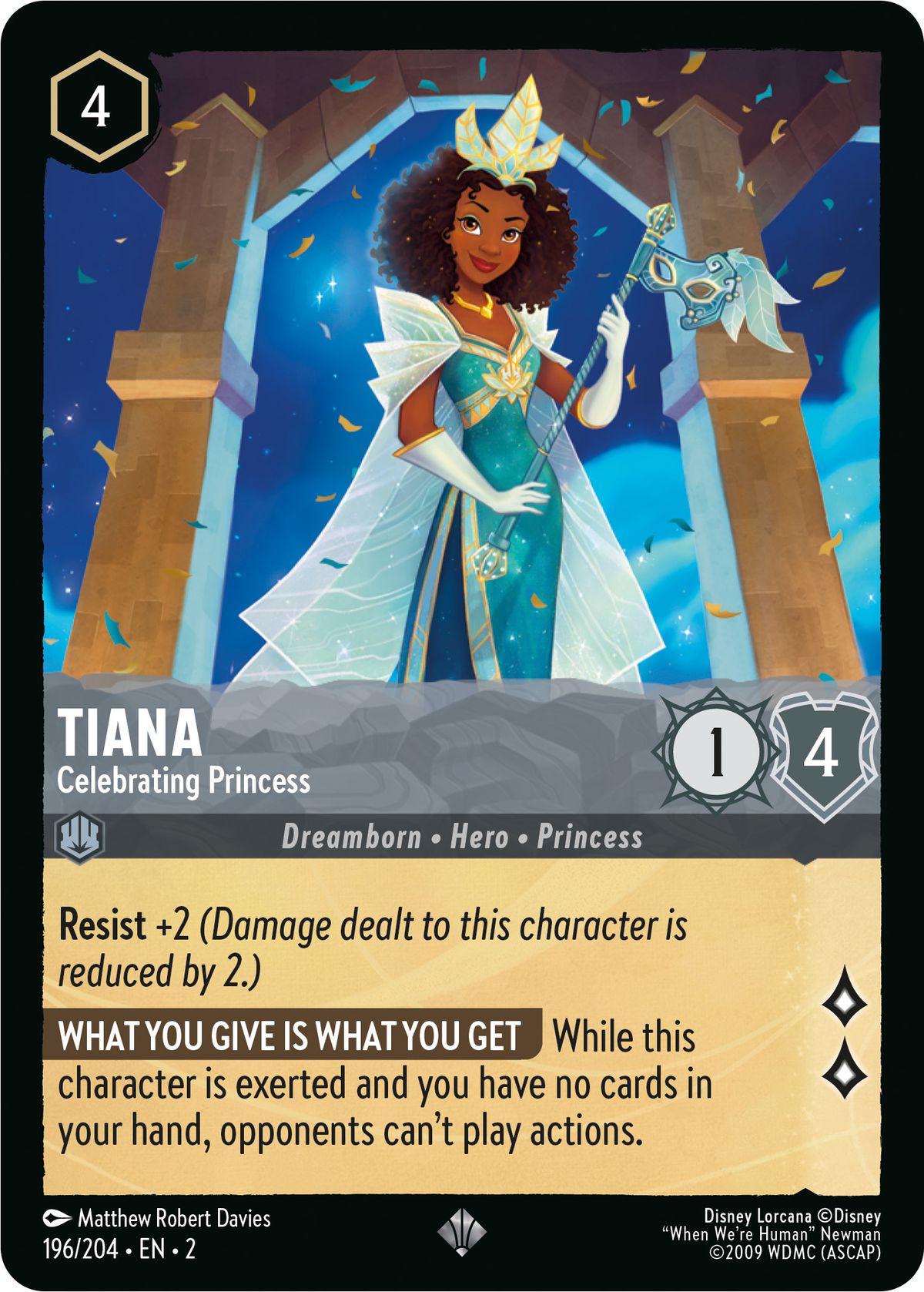 Tiana, Celebrating Princess är en 1, 4 drömfödd hjälte med resist 2.