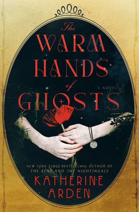 A pair of hands holds a rose. Grass grows from their arms, and they appear to be wearing black. It is all framed inside an oval frame, on the cover of Katherine Arden’s The Warm Hands of Ghosts.