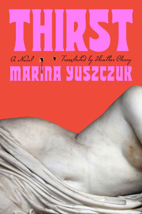 A gray figure, likely a statue, lies on its side against a red backdrop in the cover for Marina Yuszczuk’s Thirst. We see the figure from thigh to shoulder