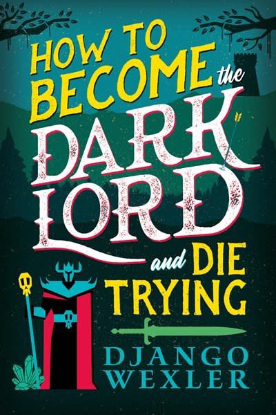 The How to Become the Dark Lord and Die Trying book cover shows a masked dark lord holding a skull on a stick.