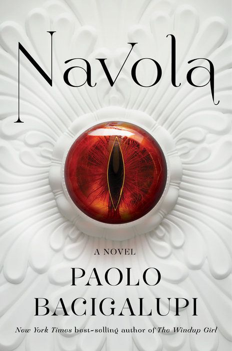 Cover image for Paolo Bacigalupi’s Navola, featuring a red eye surrounded by a white background