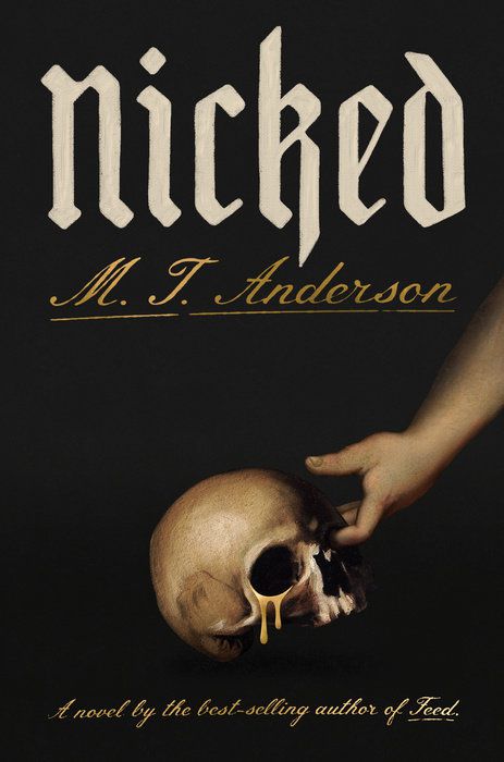 Cover image for M.T. Anderson’s Nicked, showing someone picking up a skull by the eye socket against a black background