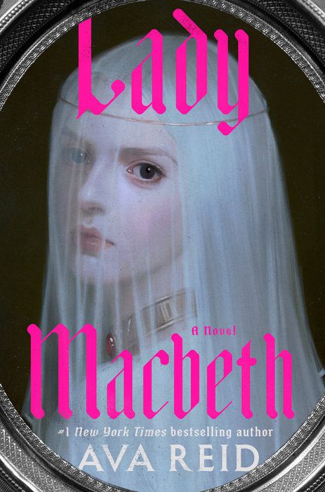 Lady Macbeth wears a veil and is framed by an oval frame in Ava Reid’s Lady Macbeth cover art