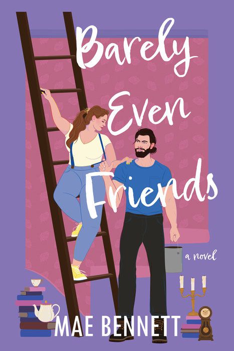 Cover art for Mae Bennett’s Barely Even Friends, showing a woman on a ladder as a man holds a paint can next to her