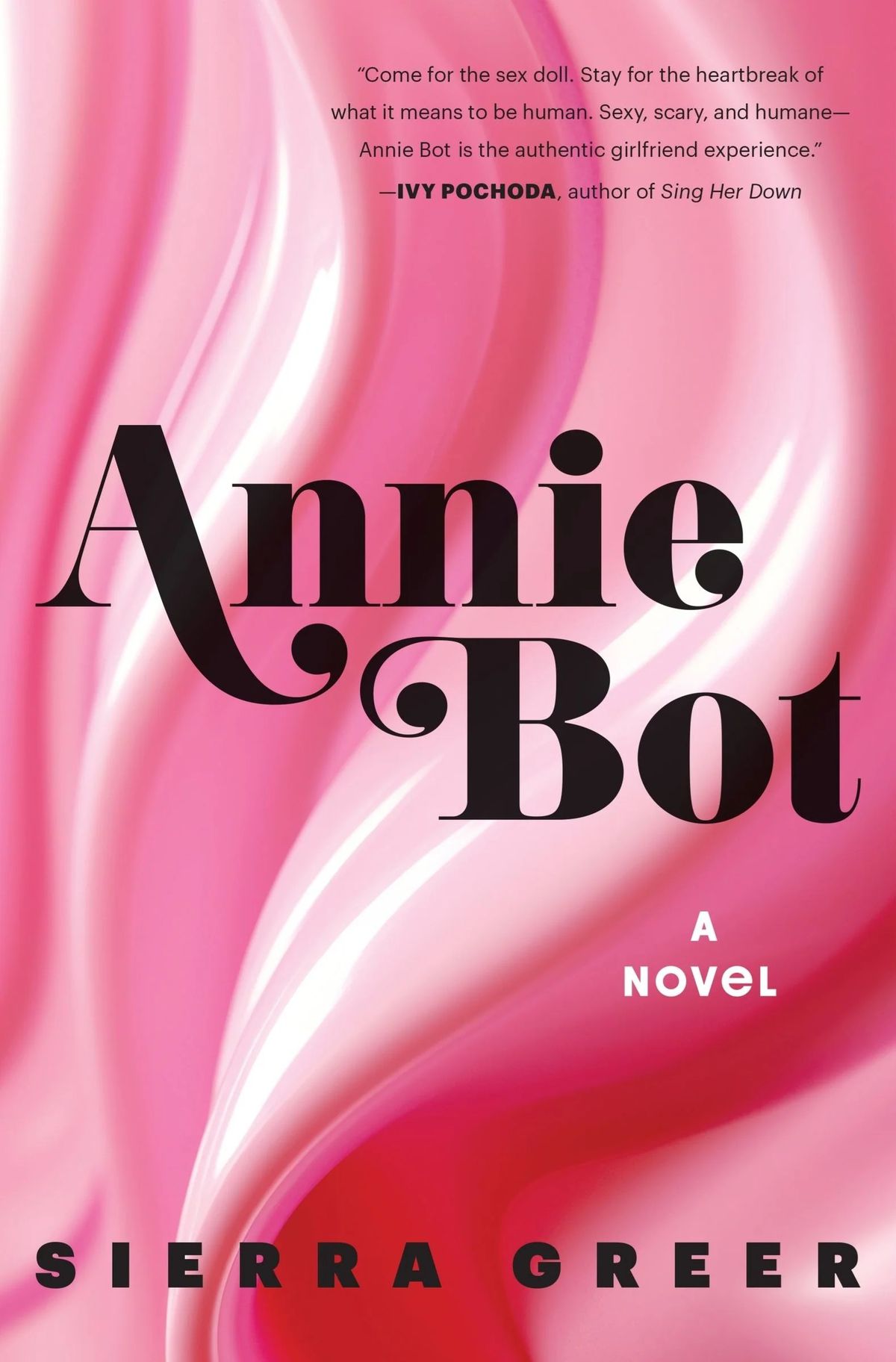 Cover art for Sierra Greer’s Annie Bot, featuring shades of pink folding, like liquid pouring